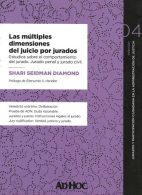 Las Múltiples Dimensiones del Juicio por Jurados. Estudios Sobre el Comportamiento del Jurado. Jurado Penal y Jurado Civil