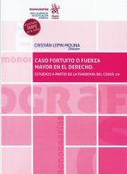 Caso fortuito o fuerza mayor en el derecho. Estudios a partir de la pandemia del COVID-19