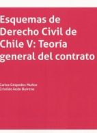 Esquemas de Derecho Civil de Chile V: Teoría General del Contrato de Derecho Civil de Chile