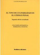 El Tipo de Culpabilidad en el Código Penal. 2da Edición actualizada