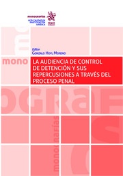 La Audiencia de Control de Detención y sus Repercusiones a Través del Proceso Penal