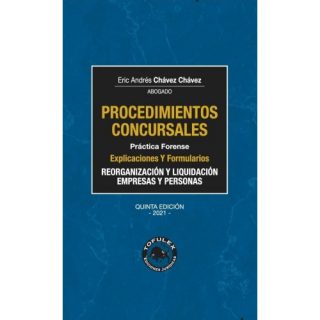 Procedimientos Concursales. Práctica Forense. Explicaciones y Formularios. 5ta Edición