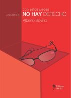 Con Estos Jueces No Hay Derecho. Volumen II