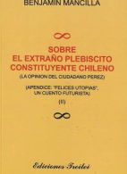 Sobre El Extraño Plebiscito Constituyente Chileno