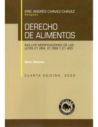 Derecho de Alimentos, 4ta edición. (INCLUYE ACTUALIZACIÓN LEYES 21.264, 21.389 Y 21.400)