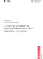 El Recurso de Unificación de Jurisprudencia en Materia Laboral: Perspectivas Comparadas