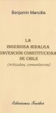 La Ingeniosa Hidalga Convención Constitucional de Chile (artículos, comentarios)