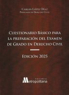 Cuestionario Básico para la Preparación del Examen de Grado en Derecho Civil, Edición 2025