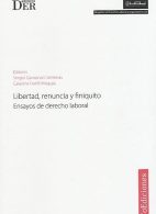 Libertad, Renuncia y Finiquito, Ensayos de Derecho Laboral