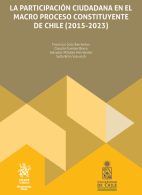 La Participación Ciudadana en el Macro Proceso Constituyente de Chile (2015 -2023)