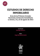 Estudios de Derecho Inmobiliario, Actas de las Primeras Jornadas Nacionales de Derecho Inmobiliario La Serena, 24 y 25 de Agosto de 2023
