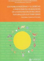 Los Pueblos Indígenas y el Derecho a Participar en los Beneficios de la Explotación de Recursos Naturales en sus Territorios