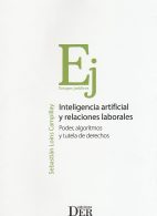 Inteligencia Artificial y Relaciones Laborales, Poder, Algoritmos y Tutela de Derechos