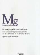 La Cosa Juzgada como Problema, Relaciones entre Procesos y Efectos de las Sentencias en el Derecho Chileno