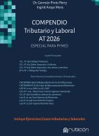 Compendio Tributario y Laboral AT 2026, Especial para PYMES