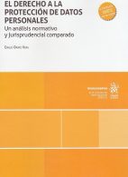 El Derecho a la Protección de Datos Personales, Un Análisis Normativo y Jurisprudencial Comparado