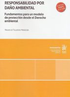 Responsabilidad por Daño Ambiental, Fundamentos para un Modelo de Protección Desde el Derecho Ambiental