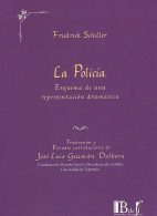 La Policía, Esquema de una Representación Dramática