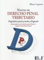 Manual de Derecho Penal Tributario, Dogmática Penal, Prueba y Litigación