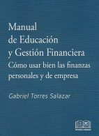 Manual de Educación Gestión Financiera, Cómo Usar Bien las Finanzas Personales y de Empresa