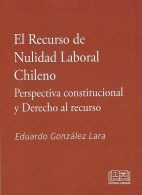 El Recurso de Nulidad Laboral Chileno. Perspectiva Constitucional y Derecho al Recurso